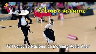 "Amor serrano" en la semifinal Adulto Nacional | XVII Concurso de Marinera Norteña Adela Ahón 2023