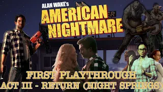 Alan Wake's American Nightmare - Act III : First Playthrough | Resolved, Completed, & United