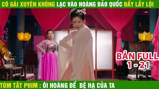 Review Phim ôi Hoàng Đế Bề Hạ Của Ta Phần 1,OH! MY EMPEROR Bản Full 21 tập,Phim Xuyên Không Hài Hước