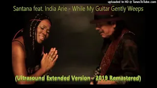 Santana feat. India Arie - While My Guitar Gently Weeps(Ultrasound Extended Version 2019 Remastered)