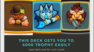 Rush royale-this deck gets you to 4000 trophy easily