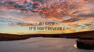 Ali Gatie - It's you ( reverb )