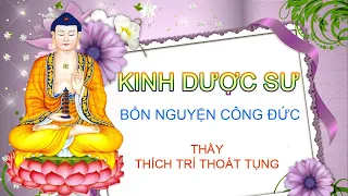 Kinh Dược Sư ( Có Chữ Trọn Bộ ) - Thầy Thích Trí Thoát Tụng