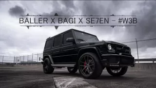 BALLER X BAGI X SE7EN - #W3B