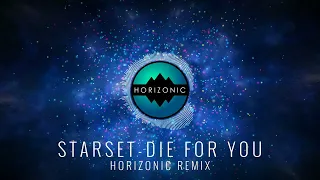 Starset - Die For You (HoriZonic remix)