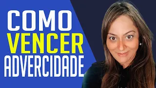 COMO VENCER ADVERCIDADE | IVNA MEDEIROS