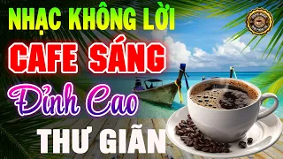 Nhạc Không Lời Buổi Sáng Đỉnh Cao Thư Giãn ➤Hòa Tấu Guitar Cổ Điển, Nhạc Cho Phòng Trà, Quán Cafe