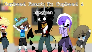 Cuphead React To Cuphead & Mugman (Angst)