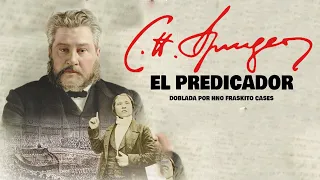 Charles Spurgeon | EL PREDICADOR DEL PUEBLO | (Película en Español)