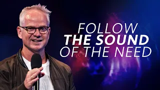 Follow the Sound of the Need || Ps Greg Crawford