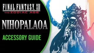 Final Fantasy XII The Zodiac Age | NIHOPALAOA | Accessory Guide (Tips and Tricks)