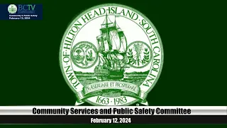 Community Services and Public Safety Committee February 12, 2024 Meeting