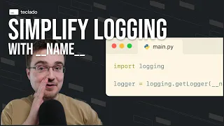 Python logging tutorial: __name__ and logger inheritance