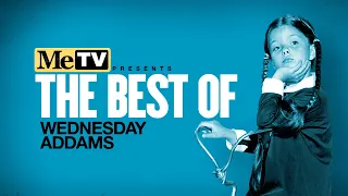 MeTV Presents the Best of Wednesday Addams