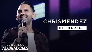 Chris Mendez - "Levanta tu voz en adoración" (Congreso Adoradores 2017 / Plenaria Completa)