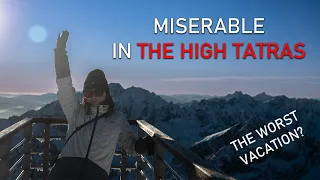 Miserable in The High Tatras - An Unusual Travel Video