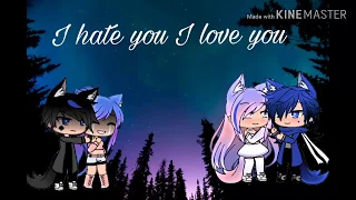 I hate you I love you GLMV / Gacha Life Music Video