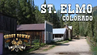 Ghost Towns and More | Episode 20 | St. Elmo, Colorado