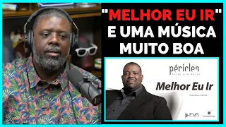 PÉRICLES SOBRE "MELHOR EU IR" (PÉRICLES - Podpah #207) FlowPah Cortes