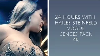 24 hours with hailee steinfeld | vogue sences pack 4k