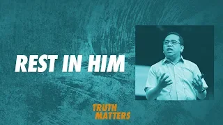 Truth Matters - Rest in Him - Bong Saquing