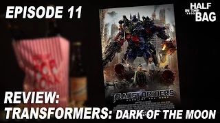 Half in the Bag Episode 11: Transformers: Dark of the Moon