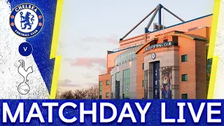 Chelsea v Tottenham | Derby Day At The Bridge | Team News and Warm-Up | Matchday Live