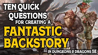 Quick Questions For Fantastic Backstories in D&D 5e