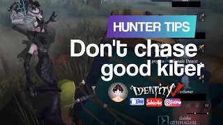 HUNTER TIPS Don't chase good kiter 第五人格 Identity V