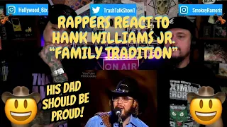 Rappers React To Hank Williams Jr. "Family Tradition"!!!