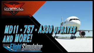 MD11 -757/67 -A330 Update And More In MSFS NEWS!