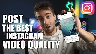 How to Post The BEST INSTAGRAM VIDEO Quality