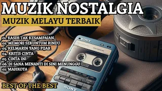 LAGU NOSTALGIA TERBAIK  - KASIH TAK KESAMPAIAN, MEMORI SEKUNTUM RINDU