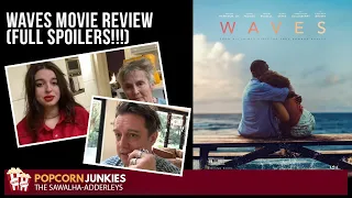WAVES - The Popcorn JUNKIES Family Movie Review FULL SPOILERS!!