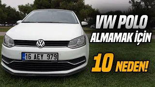 VW Polo Almamak İçin 10 Neden ! - Neden Alınmaz?