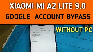 XIAOMI MI A2 LITE. 9.0 GOOGLE ACCOUNT BYPASS WITHOUT PC