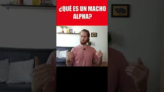 👉 ¿Qué es un Macho Alpha?