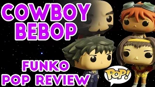 Cowboy Bebop (Complete Set) | Funko Pop! Review