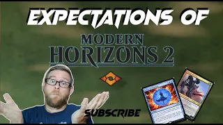 MTG Expectations Of Modern Horizons 2