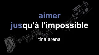 tina arena | aimer jusqu'à l'impossible | lyrics | paroles | letra |