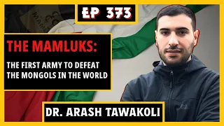 EP 373: THE MAMLUKS AND WHY THEIR HISTORY SHOULD INSPIRE MUSLIMS TODAY