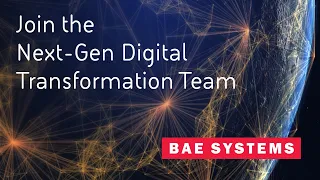 BAE Systems – Join the Next-Gen Digital Transformation Team
