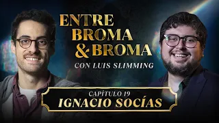 Entre Broma y Broma | IGNACIO SOCÍAS