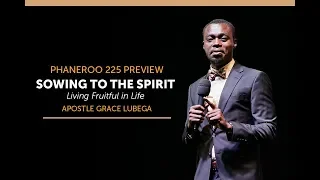 Sowing To The Spirit — Living Fruitful In Life | Sermon Preview | Apostle Grace Lubega