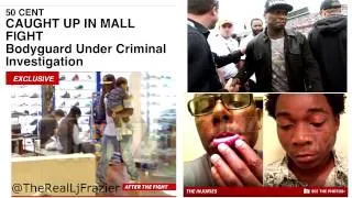 50 Cent Caught Up In Mall Fight Bodyguard Under Investigation