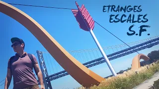 Etranges Escales : San Francisco