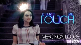 Veronica Lodge || Don't Touch Me