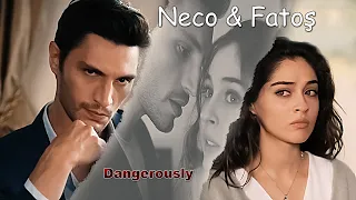 Neco & Fatoş - Dangerously