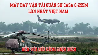 Gặp máy bay vận tải quân sự hiện đại nhất của Việt Nam C-295M ở Điện Biên.