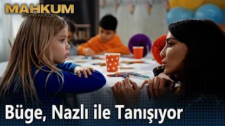 Büge, Nazlı ile tanışıyor - Mahkum 10. Bölüm